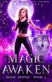 Magic Awaken (Magic Bound, #2) (eBook, ePUB) Magic Awaken (Magic Bound, #2) (eBook, ePUB)