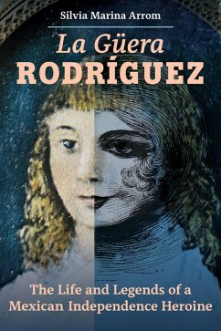 La Guera Rodriguez (eBook, ePUB) - Arrom, Silvia Marina