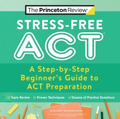 Stress-Free ACT (eBook, ePUB) - The Princeton Review