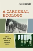 A Carceral Ecology (eBook, ePUB)