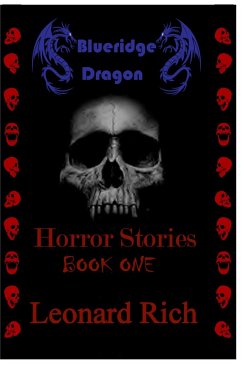 Blueridge Dragon Horror Stories Book One (eBook, ePUB) - Rich, Leonard