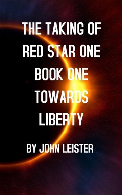 Cover The Taking Of Red Star One Book One Towards Liberty (eBook, ePUB)
