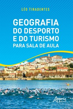 Geografia do Desporto e do Turismo para Sala de Aula (eBook, ePUB) - Tiradentes, Léo