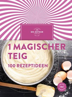 1 magischer Teig - 100 Rezeptideen (eBook, ePUB) - Oetker