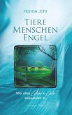 Tiere, Menschen, Engel: Wie alles Leben in Liebe verbunden ist (eBook, ePUB)