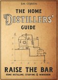 The Home Distillers' Guide (eBook, ePUB)
