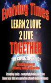 Evolving Times Learn 2 Love 2 Live Together (eBook, ePUB) Evolving Times Learn 2 Love 2 Live Together (eBook, ePUB)