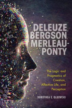 Deleuze, Bergson, Merleau-Ponty (eBook, ePUB) - Olkowski, Dorothea E.