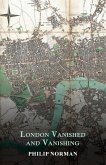 London Vanished and Vanishing - Painted and Described (eBook, ePUB)