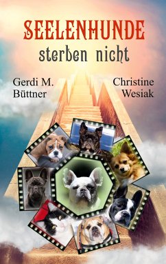 Seelenhunde sterben nicht (eBook, ePUB) - Büttner, Gerdi M.; Wesiak, Christine