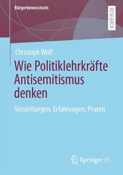 Wie Politiklehrkräfte Antisemitismus denken (eBook, PDF) - Wolf, Christoph