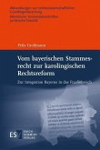 Vom bayerischen Stammesrecht zur karolingischen Rechtsreform (eBook, PDF)