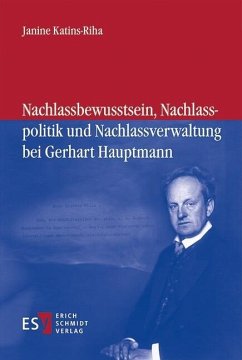 Nachlassbewusstsein, Nachlasspolitik und Nachlassverwaltung bei Gerhart Hauptmann (eBook, PDF) - Katins-Riha, Janine