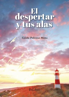 El despertar y tus alas (eBook, ePUB) - Palomo Meza, Guida