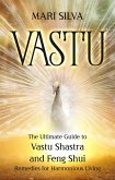 Vastu: The Ultimate Guide to Vastu Shastra and Feng Shui Remedies for Harmonious Living (eBook, ePUB)