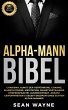 Alpha-Mann Bibel: Charisma, Kunst der... - Bild 1
