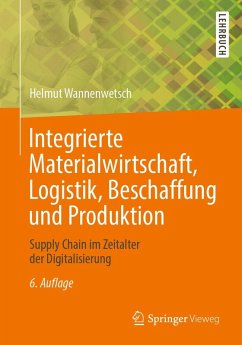 Integrierte Materialwirtschaft, Logistik, Beschaffung und Produktion (eBook, PDF) - Wannenwetsch, Helmut