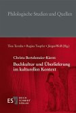 Christa Bertelsmeier-Kierst: Buchkultur und Überlieferung im kulturellen Kontext (eBook, PDF)
