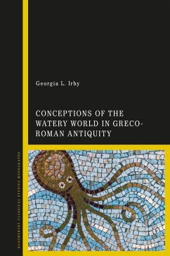 Conceptions of the Watery World in Greco-Roman Antiquity (eBook, PDF) - Irby, Georgia L.