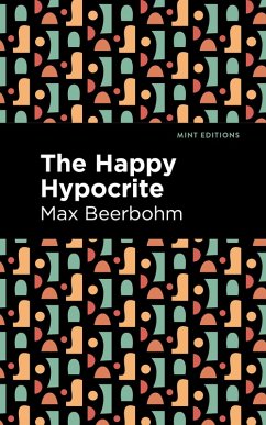 The Happy Hypocrite (eBook, ePUB) - Beerbohm, Max