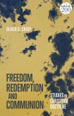 Freedom, Redemption and Communion: Studies in Christian Doctrine (eBook, PDF)