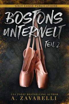 Bostons Unterwelt: Teil zwei (eBook, ePUB) - Zavarelli, A.