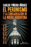 El peronismo y la consagración de la nueva Argentina (eBook, ePUB)