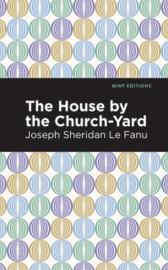 The House by the Church-Yard (eBook, ePUB) - Le Fanu, Joseph Sheridan
