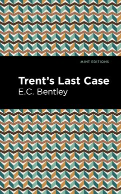 Trent's Last Case (eBook, ePUB) - Bentley, E. C.