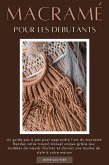 Macramé pour les debutants: Un guide pas à pas pour apprendre l'art du macramé. Rendez votre travail manuel unique grâce aux modèles de noeuds illustrés et donnez une touche de style à votre maison (eBook, ePUB)