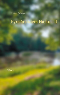 Fyra årstiders Haiku - II (eBook, ePUB) - Foghagen, Christer