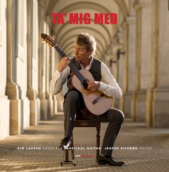 Ta Mig Med: Songs For Classical Guitar - Sivebæk,Jesper