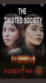 The Twisted Society (eBook, ePUB) The Twisted Society (eBook, ePUB)