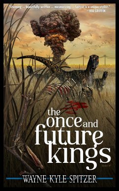 The Once and Future Kings (eBook, ePUB) - Spitzer, Wayne Kyle