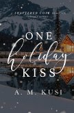 One Holiday Kiss: A Shattered Cove Romance Short Story (Shattered Cove Shorts) (eBook, ePUB)