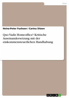 Quo Vadis Homeoffice? Kritische Auseinandersetzung mit der einkommensteuerlichen Handhabung (eBook, PDF) - Fuchsen, Heinz-Peter; Sitzen, Carina