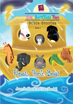 Floats Their Boat (The BackYard Trio Bible Stories, #2) (eBook, ePUB) - Burkhardt, Jason; Kendall, Sara