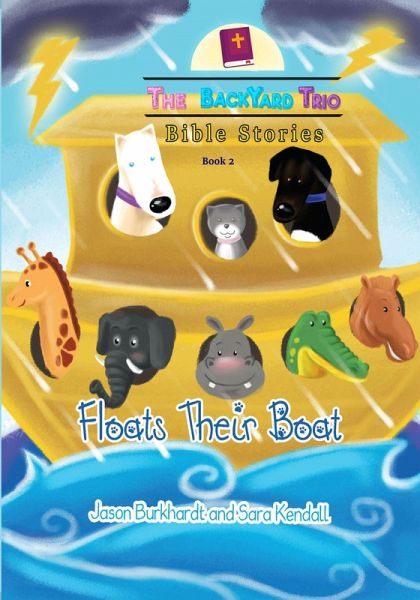 Floats Their Boat (The BackYard Trio Bible Stories, #2) (eBook, ePUB) Floats Their Boat (The BackYard Trio Bible Stories, #2) (eBook, ePUB)