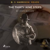 B. J. Harrison Reads The Thirty-Nine Steps (MP3-Download) B. J. Harrison Reads The Thirty-Nine Steps (MP3-Download)