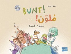 Bunt! - Kinderbuch Deutsch-Arabisch mit mehrsprachiger Hör-CD + MP3-Hörbuch zum Download - Hesse, Lena