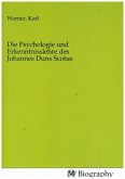 Die Psychologie und Erkenntnisslehre des Johannes Duns Scotus