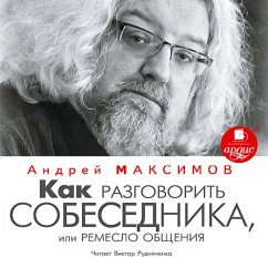Kak razgovorit' sobesednika, ili Remeslo obshcheniya (MP3-Download) - Maksimov, Andrej