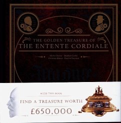 The Golden Treasure of the Entente Cordiale - Becker, Michel; Bianca, Vincenzo; Clarke, Stephen