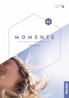 Momente A1. Arbeitsbuch plus interaktive Version - Glas-Peters, Sabine;Pude, Angela;Reimann, Monika