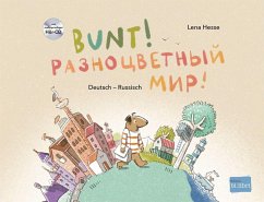 Bunt! - Kinderbuch Deutsch-Russisch mit mehrsprachiger Hör-CD + MP3-Hörbuch zum Download - Hesse, Lena