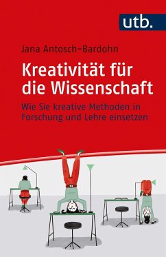 Kreativität für die Wissenschaft - Antosch-Bardohn, Jana