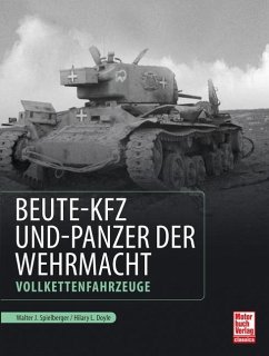 Beute-Kfz und Panzer der Wehrmacht - Spielberger, Walter J.;Doyle, Hilary Louis