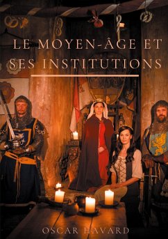 Le Moyen Age et ses institutions (eBook, ePUB)
