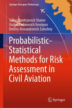 Probabilistic-Statistical Methods for Risk Assessment in Civil Aviation (eBook, PDF) - Sharov, Valery Dmitryevich; Vorobyov, Vadim Vadimovich; Zatuchny, Dmitry Alexandrovich