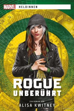 Marvel   Heldinnen: Rogue unberührt - Kwitney, Alisa
